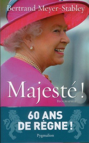 Majeste ! - le regne d'elizabeth ii