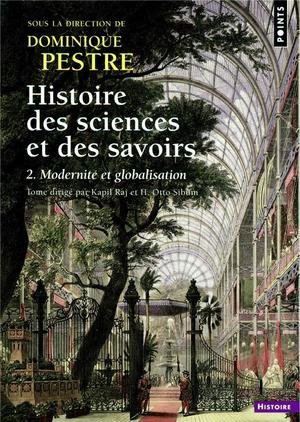 Histoire des sciences et des savoirs, tome 2 - t 2. modernite et globalisation