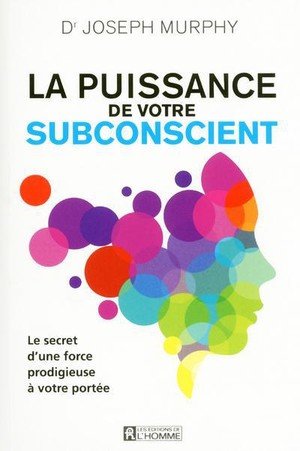 La puissance de votre subconscient ne