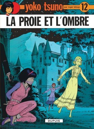 Yoko tsuno - tome 12 - la proie et l'ombre