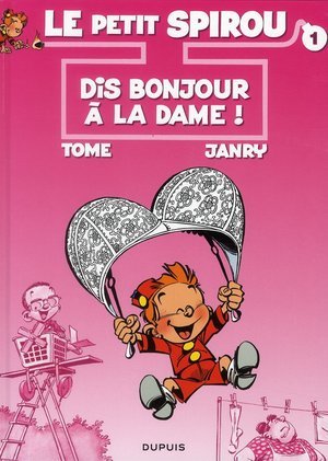 Le petit spirou - tome 1 - dis bonjour a la dame !