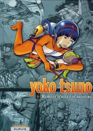 Yoko tsuno - l'integrale - tome 6 - robots d'ici et d'ailleurs