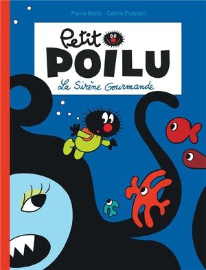 Petit poilu - tome 1 - la sirene gourmande (nouvelle maquette)