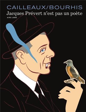 Jacques prevert n'est pas un poete - tome 0 - jacques prevert n'est pas un poete