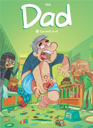 Dad - tome 3 - les nerfs a vif