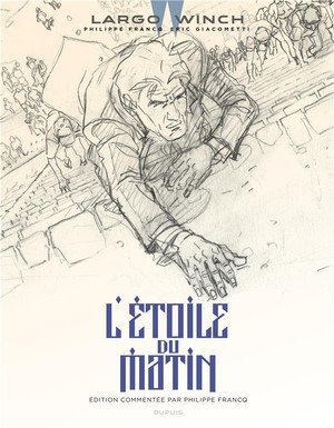 Largo winch - tome 21 - l'etoile du matin (edition commentee)