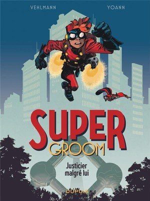 Supergroom - tome 1 - justicier malgre lui