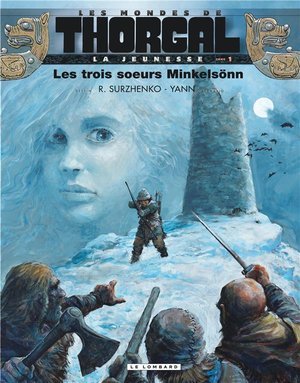 La jeunesse de thorgal - tome 1 - les trois soeurs minkelsonn