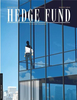 Hedge fund - tome 2 - actifs toxiques