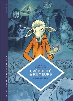 La petite bedetheque des savoirs - tome 24 - credulite et rumeurs. faire face aux theories du complo