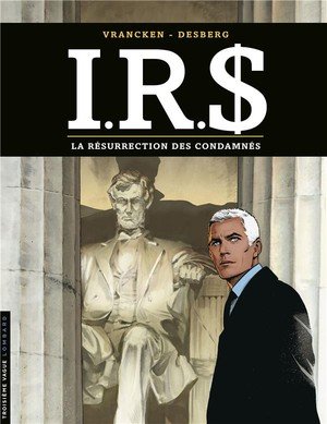 I.r.s - tome 22 - la resurrection des condamnes