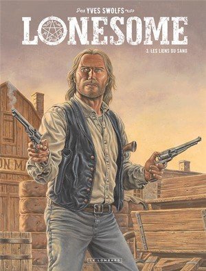 Lonesome  - tome 3 - les liens du sang