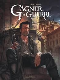 Gagner la guerre - tome 3 - la mere patrie