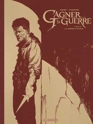 Gagner la guerre - tome 3 - la mere patrie / edition speciale, edition de luxe