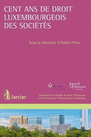 Cent ans de droit luxembourgeois des societes