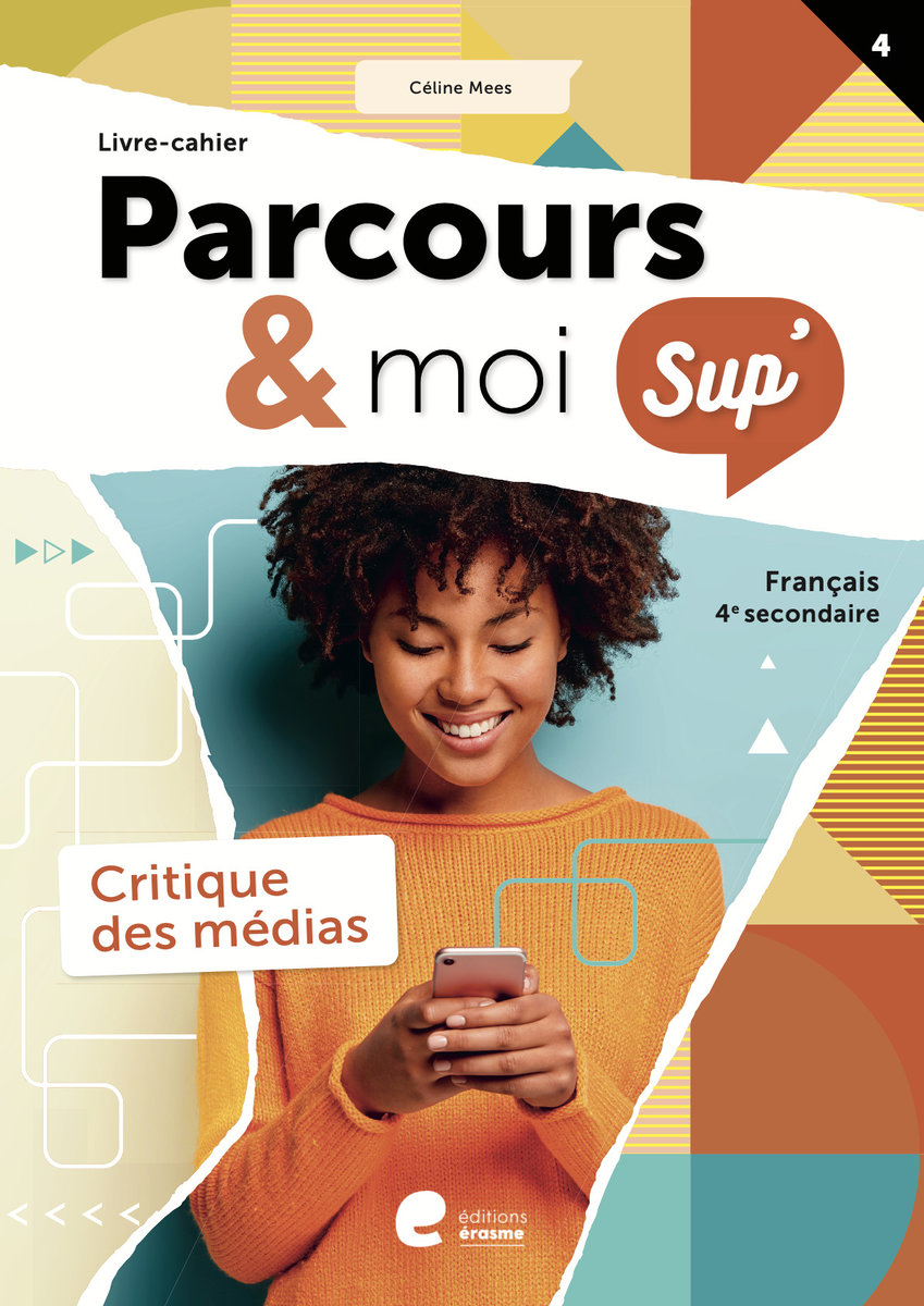 Parcours & moi sup' 4 livre-cahier 4: la critique des medias