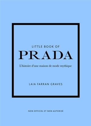 Little book of prada - l'histoire d'une maison de mode mythique (version francaise)