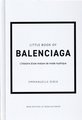 Little book of balenciaga - l'histoire d'une maison de mode mythique (version francaise)