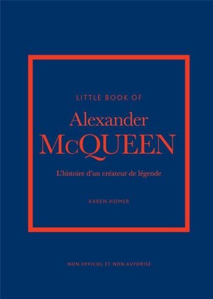 Little book of alexander mcqueen - l'histoire d'un createur de legende