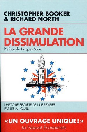 La grande dissimulation - histoire secrete de l'ue