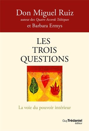 Les trois questions - la voie du pouvoir interieur