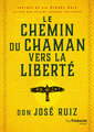 Le chemin du chaman vers la liberte