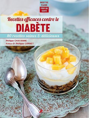 Recettes efficaces contre le diabete - 80 recettes saines & delicieuses