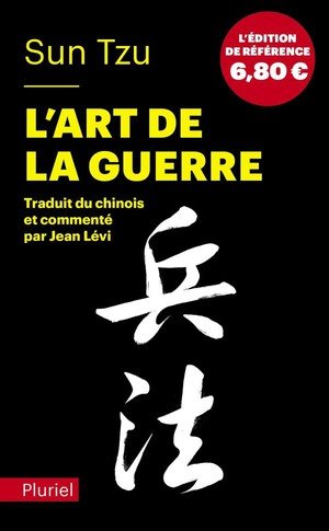 L'art de la guerre - traduit et commente du chinois par jean levi - inedit