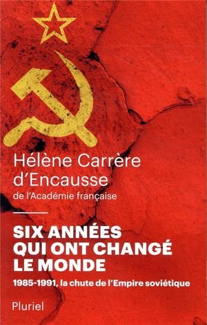 Six annees qui ont change le monde - 1985-1991, la chute de l'empire sovietique