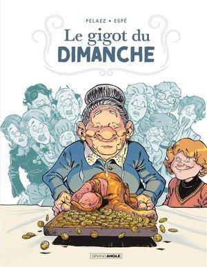 Le gigot du dimanche - t01 - le gigot du dimanche - histoire complete