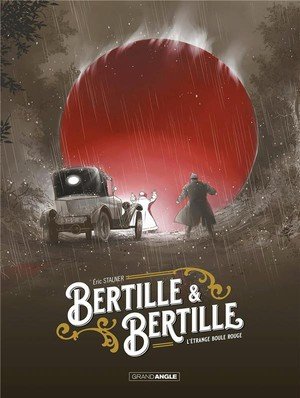 Bertille et bertille - t01 - bertille et bertille - histoire complete - l'etrange boule rouge