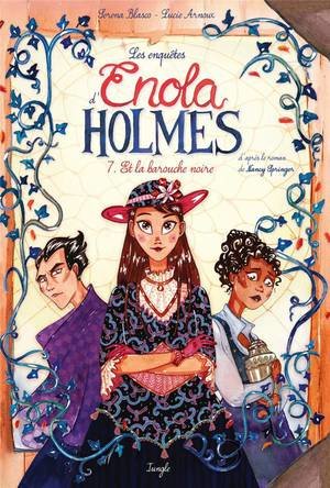 Les enquetes d'enola holmes - tome 7 et la barouche noire