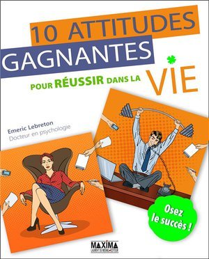 10 attitudes gagnantes pour reussir dans la vie