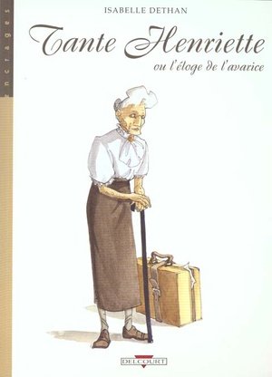 Tante henriette ou l'eloge de l'avarice