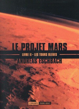 Le projet mars - t02 - les tours bleues