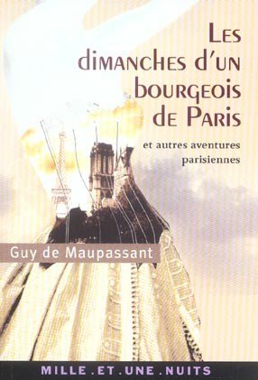 Les dimanches d'un bourgeois de paris - et autres aventures parisiennes