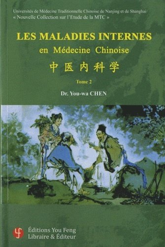 Les maladies internes en medecine chinoise - t02 - la medecine interne en medecine chinoise