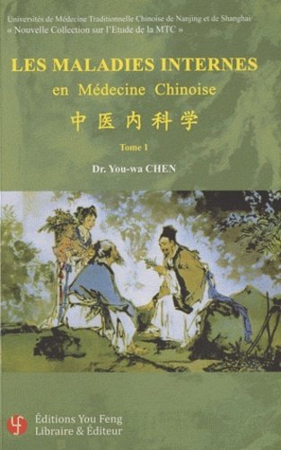 Les maladies internes en medecine chinoise - t01 - les maladies internes en medecine chinoise