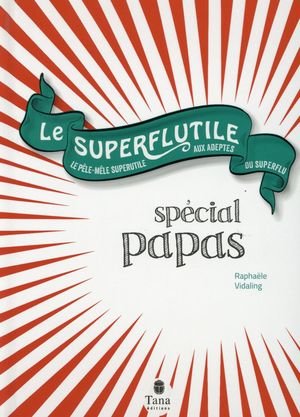 Le superflutile - special papas