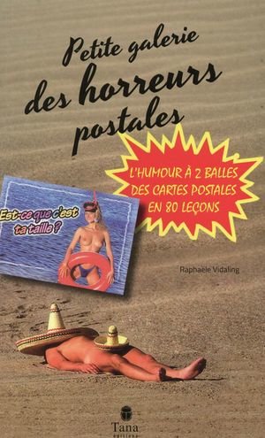 Petite galerie des horreurs postales - l'humour a 2 balles des cartes postales en 80 lecons