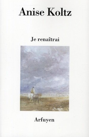 Je renaitrai