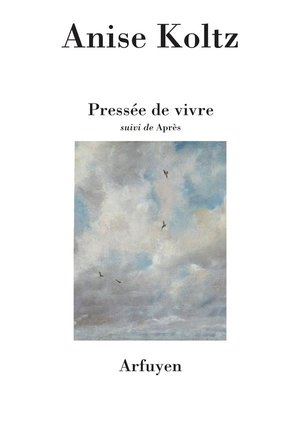 Pressee de vivre - suivi de apres