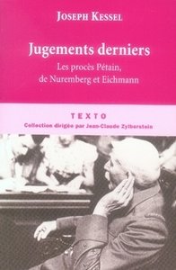 Jugements derniers - les proces petain, nuremberg et eichmann