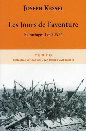 Les jours de l'aventure - reportages, 1930-1936