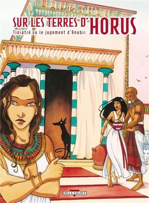 Sur les terres d'horus t03 - tiasatre ou le jugement danubis