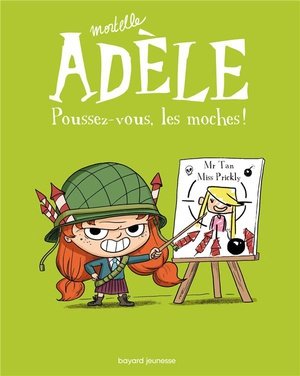 Bd mortelle adele, tome 05 - poussez-vous, les moches !