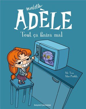 Bd mortelle adele, tome 01 - tout ca finira mal