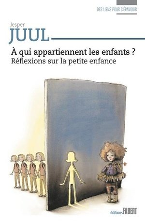 A qui appartiennent les enfants ? - reflexions sur la petite enfance