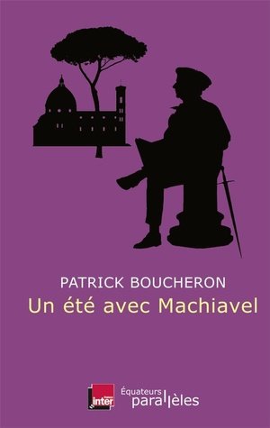 Un ete avec machiavel