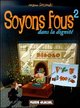 Soyons fous - tome 02 - dans la dignite